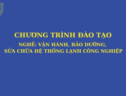 Chương trình đào tạo Sơ cấp nghề Vận hành, bảo dưỡng, sửa chữa hệ thống lạnh công nghiệp