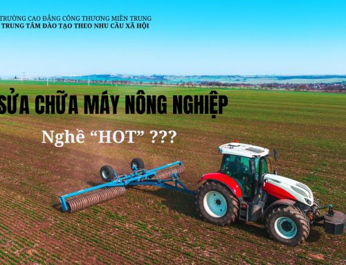 Nghề sửa chữa máy nông nghiệp – Nghề hot của nền Nông nghiệp hiện đại